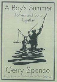 Title: A Boy's Summer: Fathers and Sons Together, Author: Gerry Spence