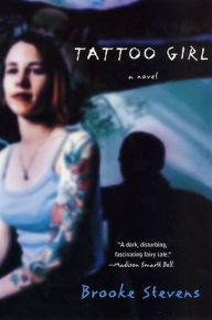 Title: Tattoo Girl: A Novel, Author: Brooke Stevens