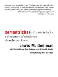 Title: Semantricks: A Dictionary of Words You Thought You Knew, Author: Lewis M. Gediman