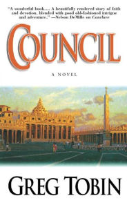 Title: Council: A Novel, Author: Greg Tobin