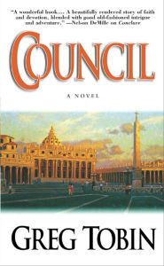 Title: Council: A Novel, Author: Greg Tobin