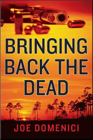 Title: Bringing Back the Dead, Author: Joe Domenici