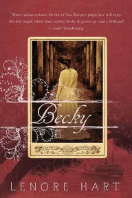 Title: Becky: The Life and Loves of Becky Thatcher, Author: Lenore Hart