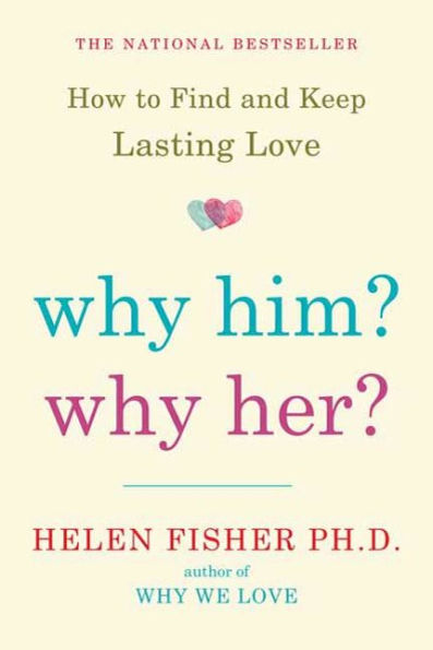 Why Him? Why Her?: Finding Real Love by Understanding Your Personality Type