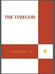 Title: The Timegod, Author: L. E. Modesitt Jr.