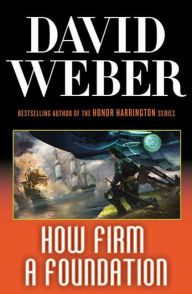 Title: How Firm a Foundation (Safehold Series #5), Author: David Weber