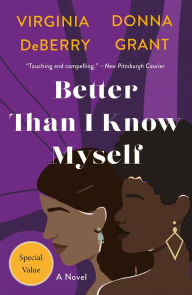 Book downloads in pdf format Better Than I Know Myself: A Novel by Virginia DeBerry, Donna Grant