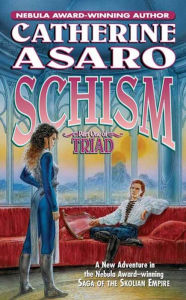 Title: Schism: Part One of Triad, Author: Catherine Asaro