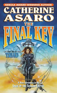 Title: The Final Key: Part Two of Triad, Author: Catherine Asaro