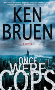 Title: Once Were Cops: A Novel, Author: Ken Bruen