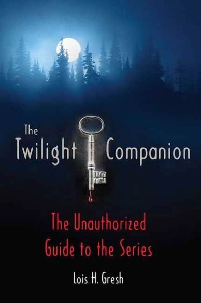 The Twilight Companion: The Unauthorized Guide to the Series