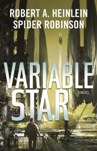 Title: Variable Star: A Novel, Author: Robert A. Heinlein
