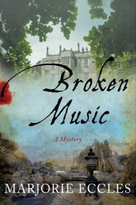 Title: Broken Music: A Mystery, Author: Marjorie Eccles