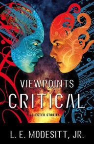 Title: Viewpoints Critical: Selected Stories, Author: L. E. Modesitt Jr.