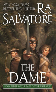 Title: The Dame (Saga of the First King #3), Author: R. A. Salvatore