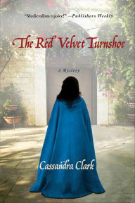 Title: The Red Velvet Turnshoe (Abbess Hildegard of Meaux Series #2), Author: Cassandra Clark