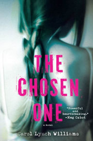 Title: The Chosen One, Author: Carol Lynch Williams