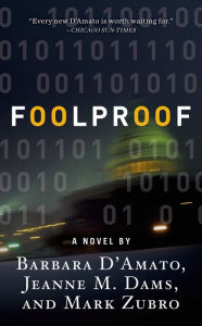 Title: Foolproof: A Novel, Author: Barbara D'Amato