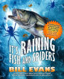 It's Raining Fish and Spiders: Tornadoes! Hurricanes! Blizzards! Droughts! Includes Weather Experiments!