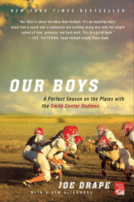 Title: Our Boys: A Perfect Season on the Plains with the Smith Center Redmen, Author: Joe Drape