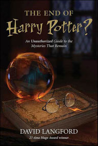 Title: The End of Harry Potter?: An Unauthorized Guide to the Mysteries That Remain, Author: David Langford