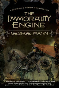 Title: The Immorality Engine (Newbury & Hobbes Investigation #3), Author: George Mann