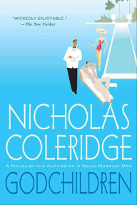 Title: Godchildren: A Novel, Author: Nicholas Coleridge