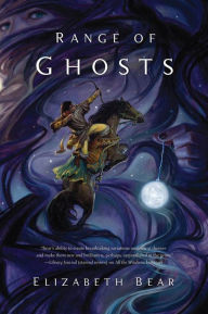 Title: Range of Ghosts, Author: Elizabeth Bear