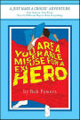 You Are a Miserable Excuse for a Hero!