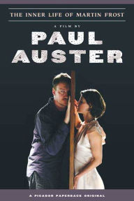 Title: The Inner Life of Martin Frost: A Screenplay, Author: Paul Auster