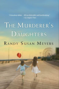 Google free ebook downloads pdf The Murderer's Daughters 9781429987363 by Randy Susan Meyers English version