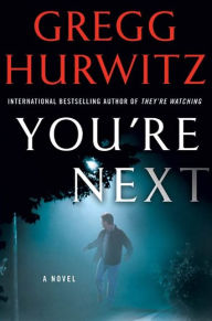 Title: You're Next, Author: Gregg Hurwitz