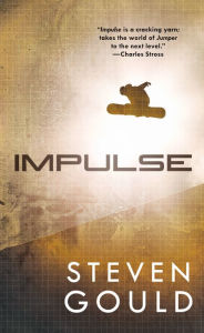Title: Impulse (Jumper Series #3), Author: Steven Gould
