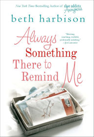 Title: Always Something There to Remind Me, Author: Beth Harbison