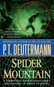 Title: Spider Mountain: A Novel, Author: P. T. Deutermann