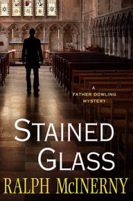 Title: Stained Glass: A Father Dowling Mystery, Author: Ralph McInerny