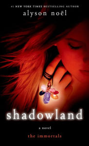 Title: Shadowland (Immortals Series #3), Author: Alyson Noël