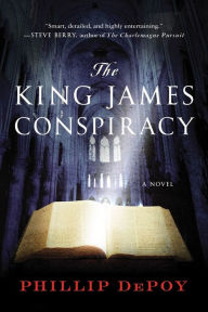 Title: The King James Conspiracy: A Novel, Author: Phillip DePoy