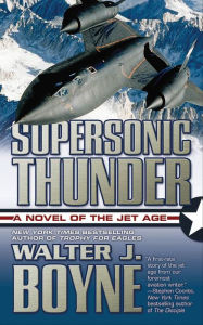 Title: Supersonic Thunder: A Novel of the Jet Age, Author: Walter J. Boyne