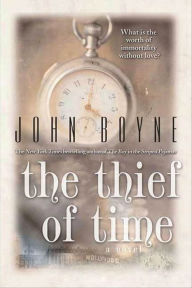 Pdb ebook free download The Thief of Time: A Novel PDB CHM by John Boyne 9781429988490