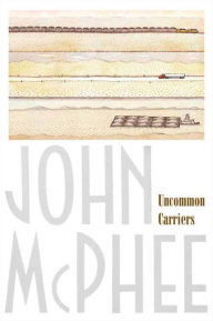 Title: Uncommon Carriers, Author: John McPhee
