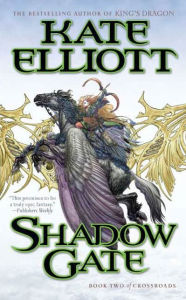 Title: Shadow Gate: Book Two of Crossroads, Author: Kate Elliott