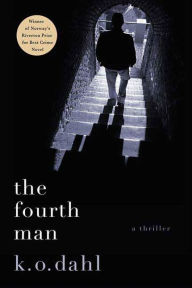 Title: The Fourth Man: A Thriller, Author: K. O. Dahl