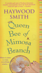 Title: Queen Bee of Mimosa Branch, Author: Haywood Smith