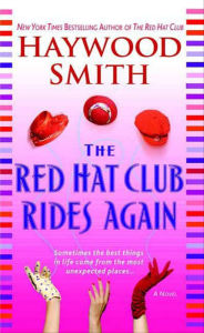 Download ebooks from google to kindle The Red Hat Club Rides Again: A Novel MOBI PDB ePub 9781429989589 by Haywood Smith (English Edition)