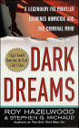 Dark Dreams: A Legendary FBI Profiler Examines Homicide and the Criminal Mind