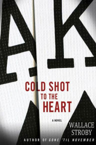 Title: Cold Shot to the Heart, Author: Wallace Stroby