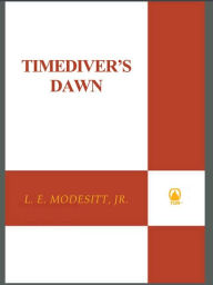Title: Timediver's Dawn, Author: L. E. Modesitt Jr.