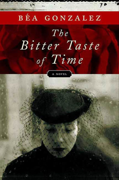 The Bitter Taste of Time: A Novel