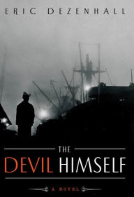 Title: The Devil Himself: A Novel, Author: Eric Dezenhall